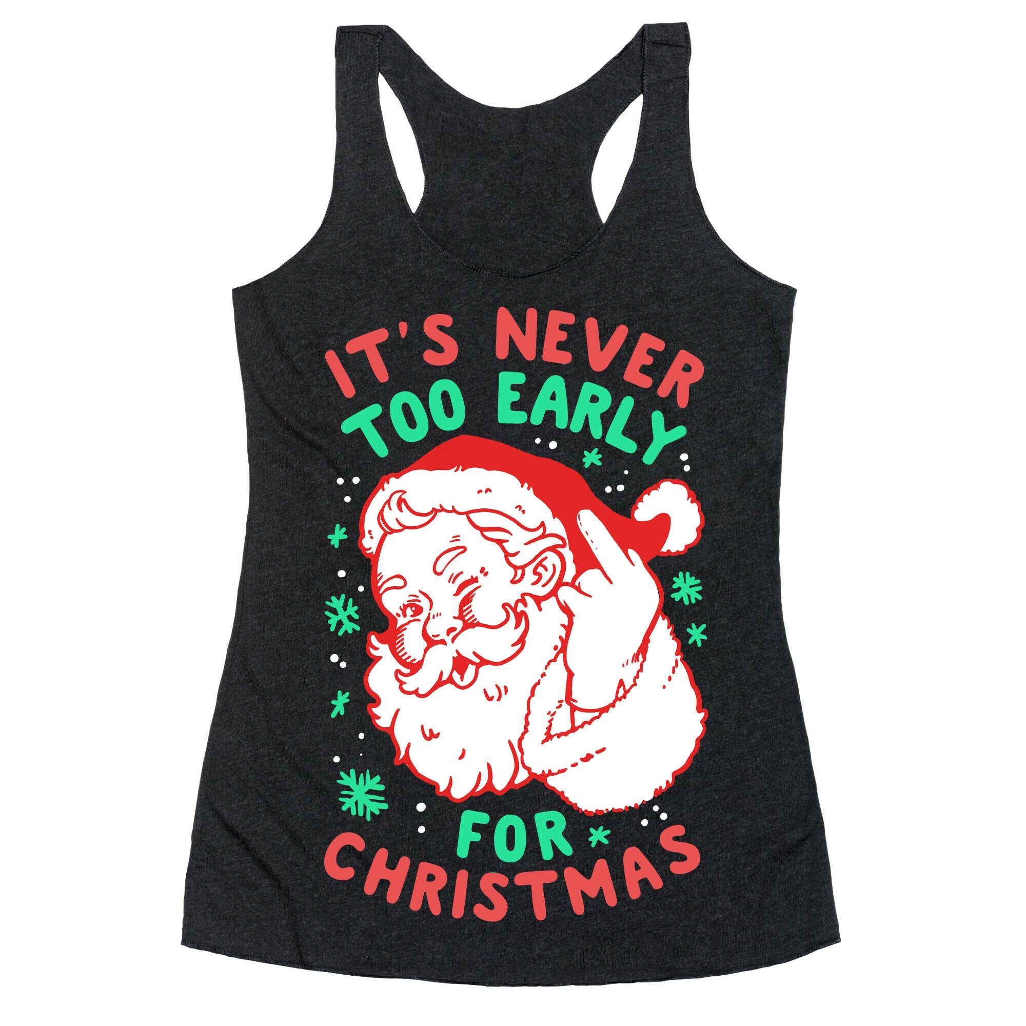 It's Never Too Early For Christmas Racerback Tank